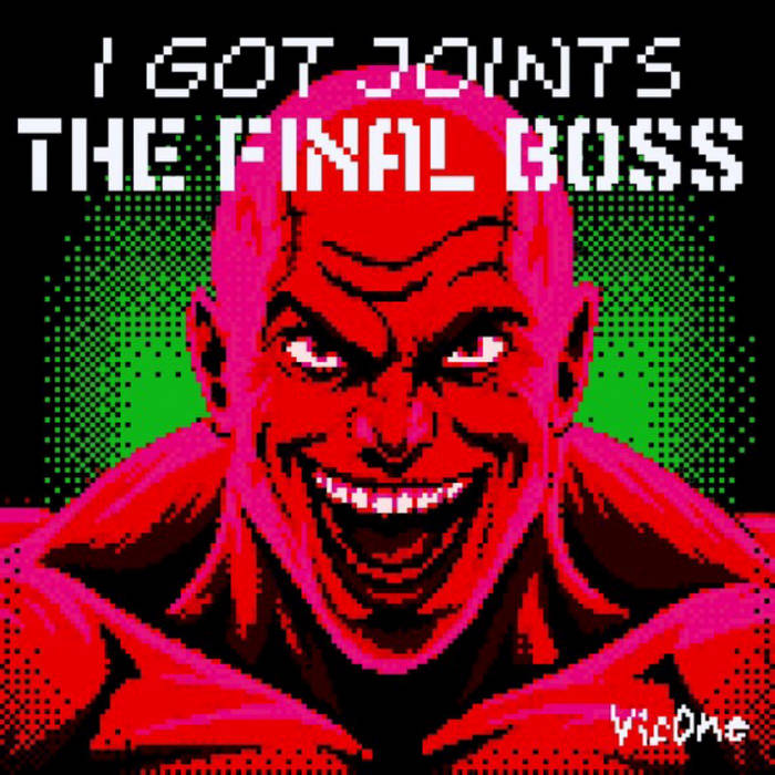 Vic is “The Final Boss”